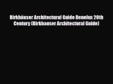 PDF Birkhäuser Architectural Guide Benelux 20th Century (Birkhauser Architectural Guide) Free