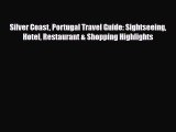 PDF Silver Coast Portugal Travel Guide: Sightseeing Hotel Restaurant & Shopping Highlights