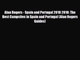PDF Alan Rogers - Spain and Portugal 2010 2010: The Best Campsites in Spain and Portugal (Alan