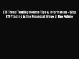 Read ETF Trend Trading Course Tips & Information - Why ETF Trading is the Financial Wave of