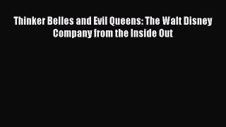 Download Thinker Belles and Evil Queens: The Walt Disney Company from the Inside Out PDF Online