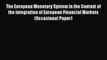 Read The European Monetary System in the Context of the integration of European Financial Markets