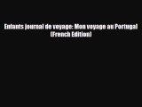 PDF Enfants journal de voyage: Mon voyage au Portugal (French Edition) Read Online