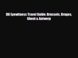 PDF DK Eyewitness Travel Guide: Brussels Bruges Ghent & Antwerp Read Online