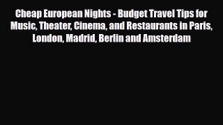 PDF Cheap European Nights - Budget Travel Tips for Music Theater Cinema and Restaurants in