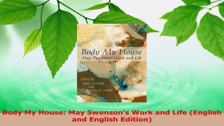 PDF  Body My House May Swensons Work and Life English and English Edition Read Online