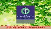 Download  The Womens Suffrage Movement A Reference Guide 18661928 Womens and Gender History Ebook