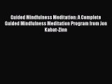 Read Guided Mindfulness Meditation: A Complete Guided Mindfulness Meditation Program from Jon