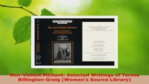 Download  NonViolent Militant Selected Writings of Teresa BillingtonGreig Womens Source Free Books