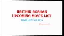 Hrithik Roshan Upcoming Movie List 2015-2016 █▬█ █ ▀█▀ Hrithik Roshan new upcoming list