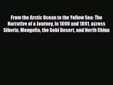 Download From the Arctic Ocean to the Yellow Sea: The Narrative of a Journey in 1890 and 1891