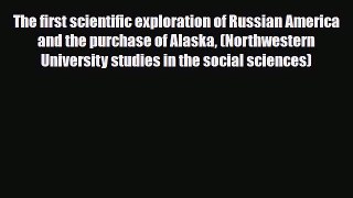 Download The first scientific exploration of Russian America and the purchase of Alaska (Northwestern