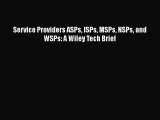 [PDF] Service Providers ASPs ISPs MSPs NSPs and WSPs: A Wiley Tech Brief Read Full Ebook