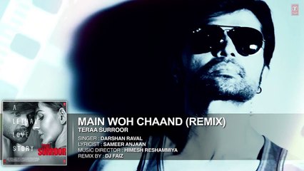 MAIN WOH CHAAND (Remix) - Teraa Surroor - Himesh Reshammiya