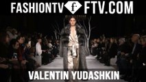 Valentin Yudashkin Runway Show at Paris Fashion Week F/W 16-17 | FTV.com D