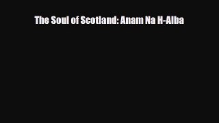 Download The Soul of Scotland: Anam Na H-Alba Read Online