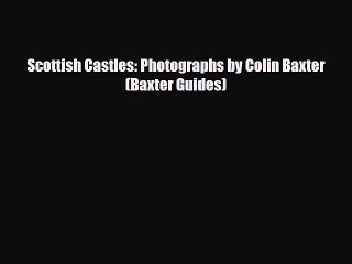 Download Scottish Castles: Photographs by Colin Baxter (Baxter Guides) PDF Book Free