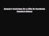 PDF Annuaire Statistique De La Ville De Stockholm (Swedish Edition) Read Online