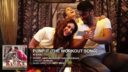 PUMP IT (THE WORKOUT SONG) Full Song (Audio) - KI & KA - Arjun Kapoor, Kareena Kapoor - T-Series -