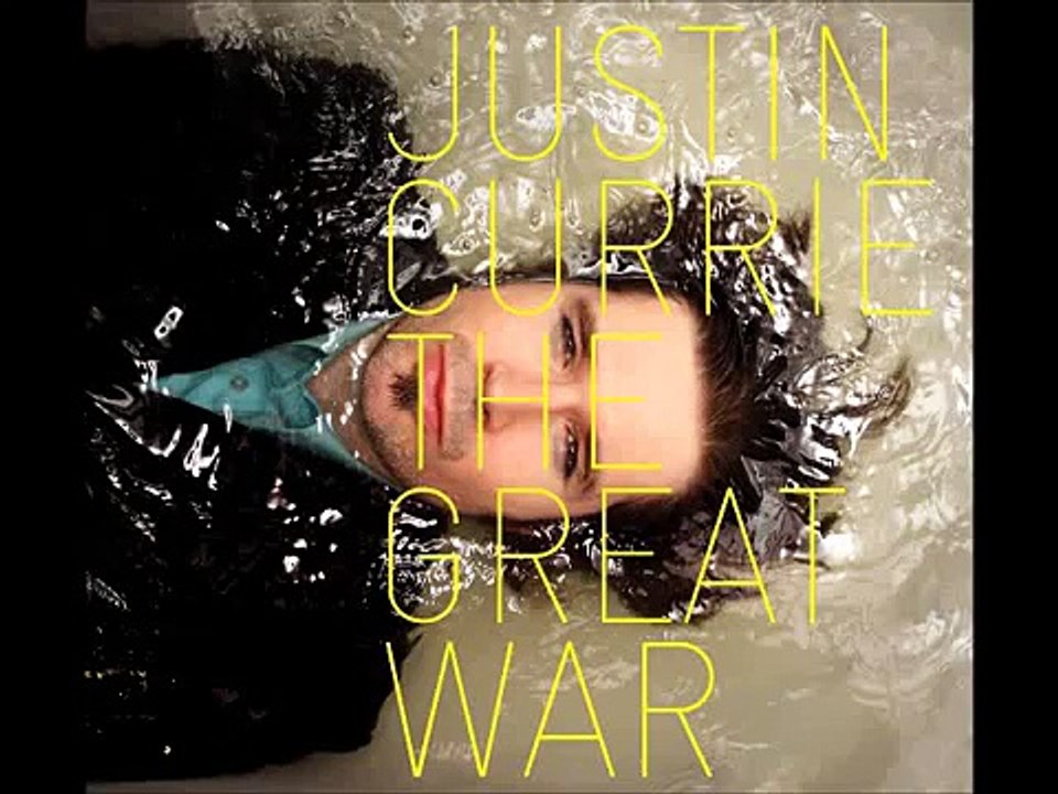 What You're Looking At (Bonus Track)- Justin Currie