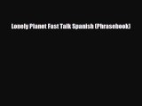 Download Lonely Planet Fast Talk Spanish (Phrasebook) PDF Book Free