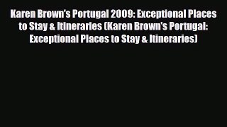 PDF Karen Brown's Portugal 2009: Exceptional Places to Stay & Itineraries (Karen Brown's Portugal: