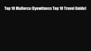 PDF Top 10 Mallorca (Eyewitness Top 10 Travel Guide) Ebook