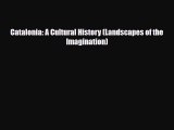 Download Catalonia: A Cultural History (Landscapes of the Imagination) PDF Book Free