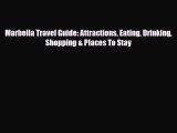 PDF Marbella Travel Guide: Attractions Eating Drinking Shopping & Places To Stay Read Online