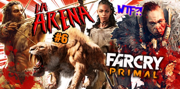 FAR CRY PRIMAL: UBI, NOSOTROS NO SOMOS TONTOS|| La Arena #6
