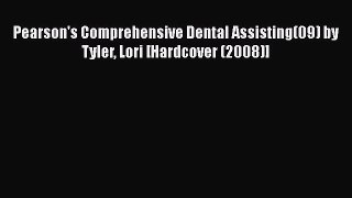 Download Pearson's Comprehensive Dental Assisting(09) by Tyler Lori [Hardcover (2008)] Read