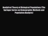 Download Analytical Theory of Biological Populations (The Springer Series on Demographic Methods