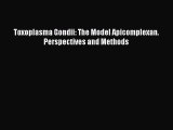 PDF Toxoplasma Gondii: The Model Apicomplexan. Perspectives and Methods Ebook