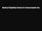 Download Medical Eligibility Criteria for Contraceptive Use Ebook