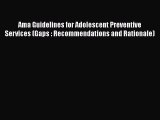 PDF Ama Guidelines for Adolescent Preventive Services (Gaps : Recommendations and Rationale)