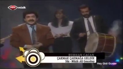 Burhan  Çaçan  Çakmak Çakmağa Geldik (nostalji) by feridi