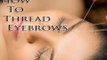 Eyebrow Threading - More brow threading with Lee 2016