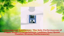 PDF  A Menopausal Gentleman The Solo Performances of Peggy Shaw Triangulations PDF Full Ebook