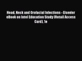 PDF Head Neck and Orofacial Infections - Elsevier eBook on Intel Education Study (Retail Access