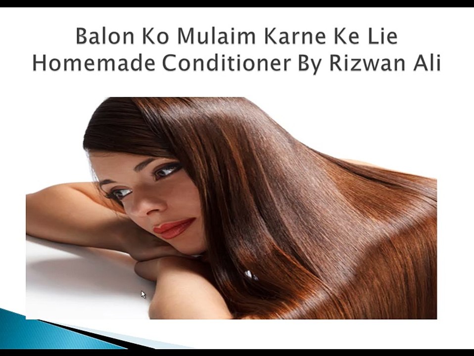 Balon Ko Mulaim or Naram Karne Ke Lie (Homemade Conditioner)