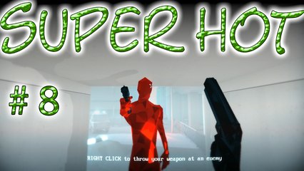 Superhot # 8  ➤ The System Will Shape You!