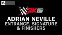 WWE 2K15 - Adrian Neville - Entrance, Signature & Finishers