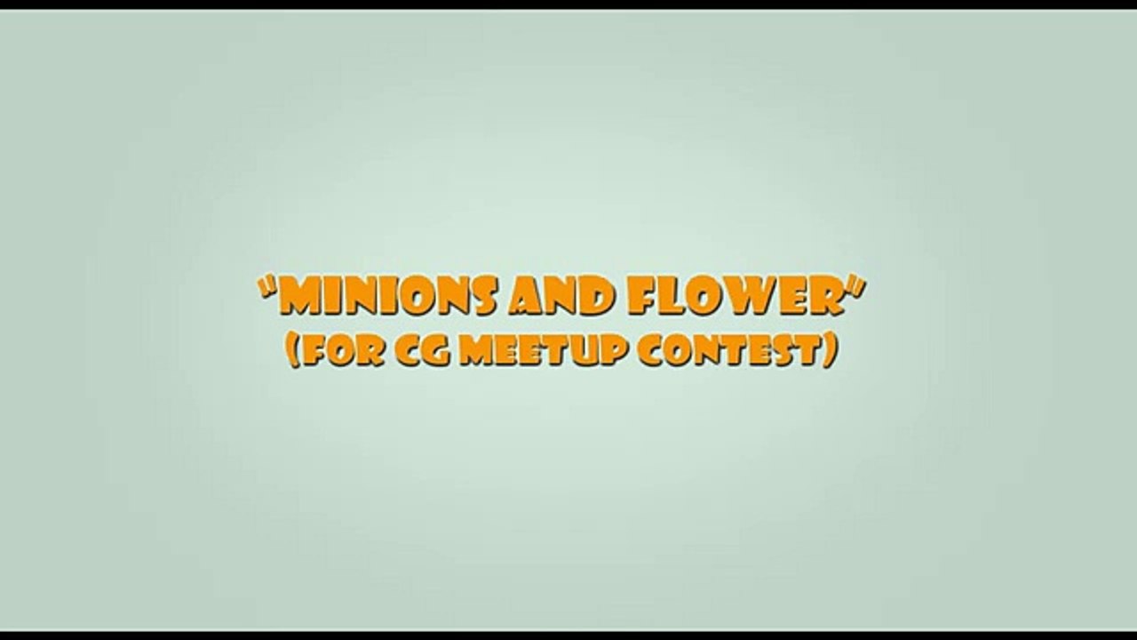 Minions and Flower animation!