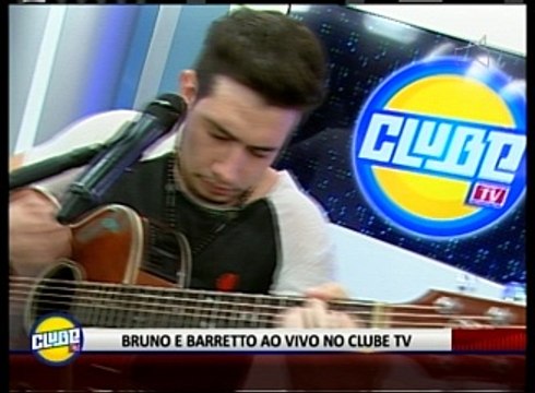 BRUNO E BARRETTO AO VIVO NO ENCERRAMENTO DO CLUBE TV