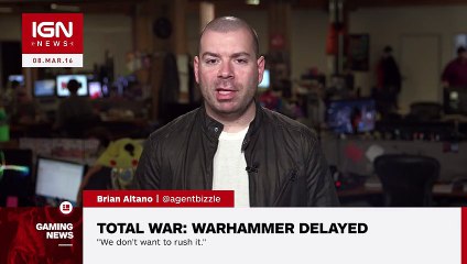 Total War: Warhammer Delayed - IGN News