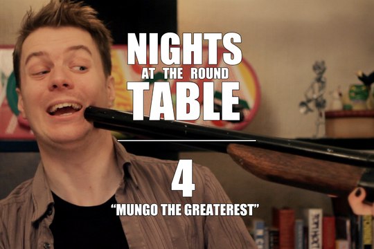 Nights at the Round Table ep4 : A Tabletop Gaming, Dungeons and Dragons (ish) RomCom - Mungo The Greaterest