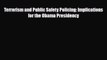 [PDF] Terrorism and Public Safety Policing: Implications for the Obama Presidency Download