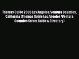 Read Thomas Guide 2006 Los Angeles/ventura Counties California (Thomas Guide Los Angeles/Ventura