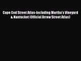 Read Cape Cod Street Atlas-Including Martha's Vineyard & Nantucket (Official Arrow Street Atlas)