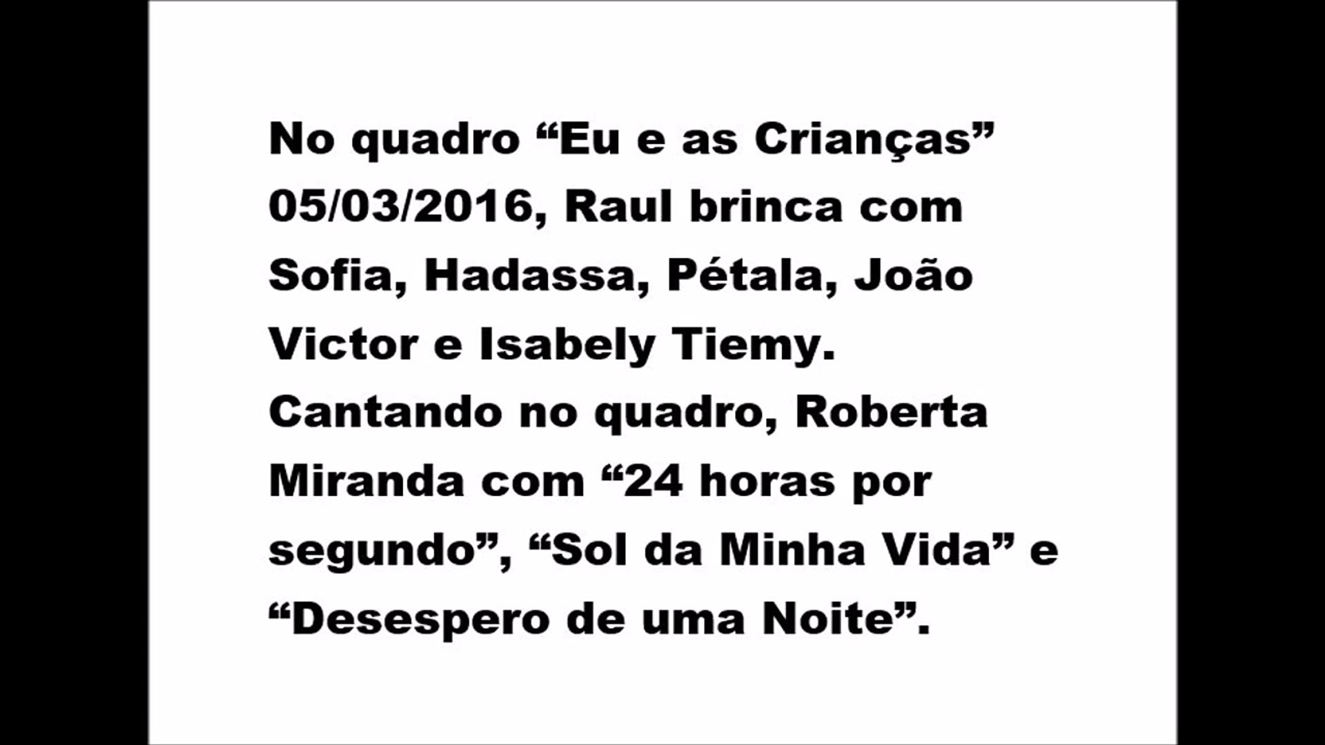 Programa Raul Gil 05/03/2016 Eu e as Crianças